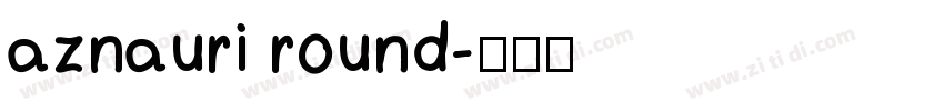 aznauri round字体转换